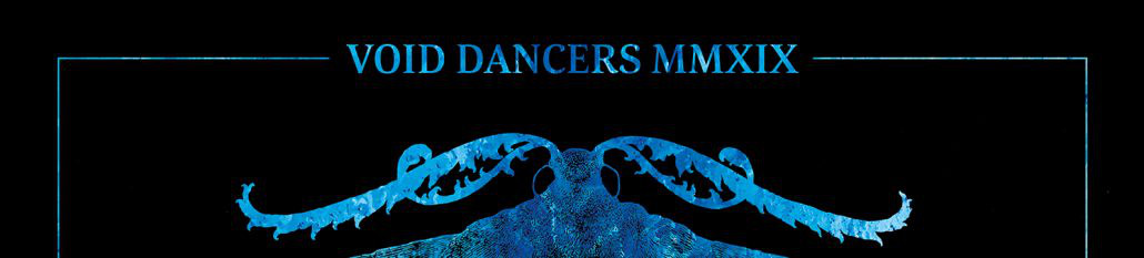 Void Dancers MMXIX – Vorbericht